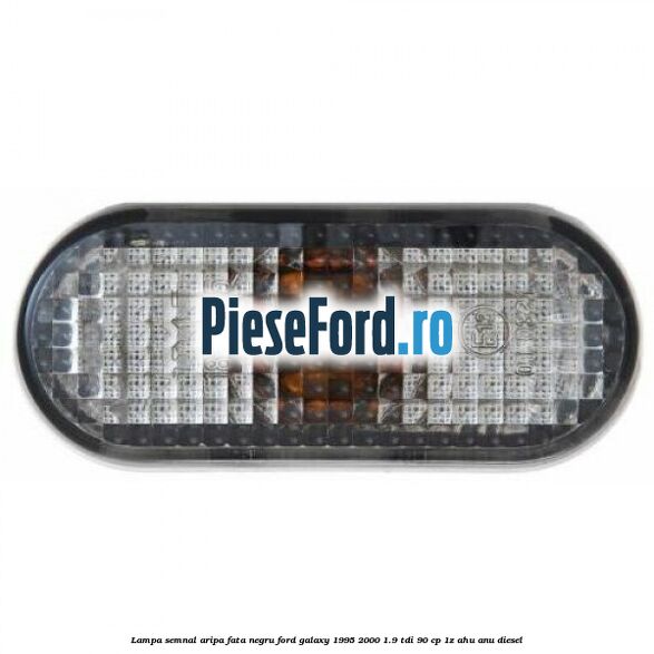 Lampa semnal aripa fata negru Ford Galaxy 1995-2000 1.9 TDI 90 cp 1Z, AHU, ANU diesel
