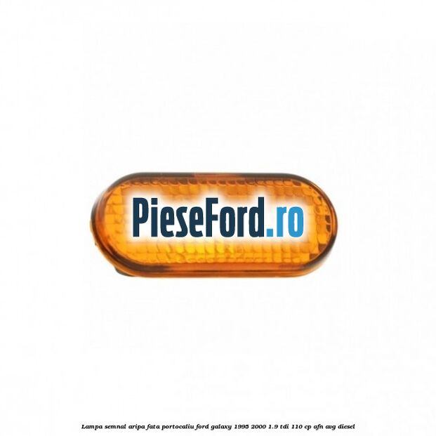 Lampa semnal aripa fata portocaliu Ford Galaxy 1995-2000 1.9 TDI 110 cp AFN, AVG diesel