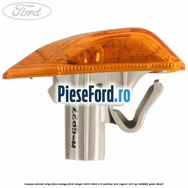 Lampa semnal aripa fata stanga Ford Ranger 2019-2022 2.0 EcoBlue 4x4 Raptor 213 cp Lampa semnal aripa fata stanga Ford Ranger 2019-2022 2.0 EcoBlue 4x4 Raptor 213 cp T20DD0J, YN2X diesel