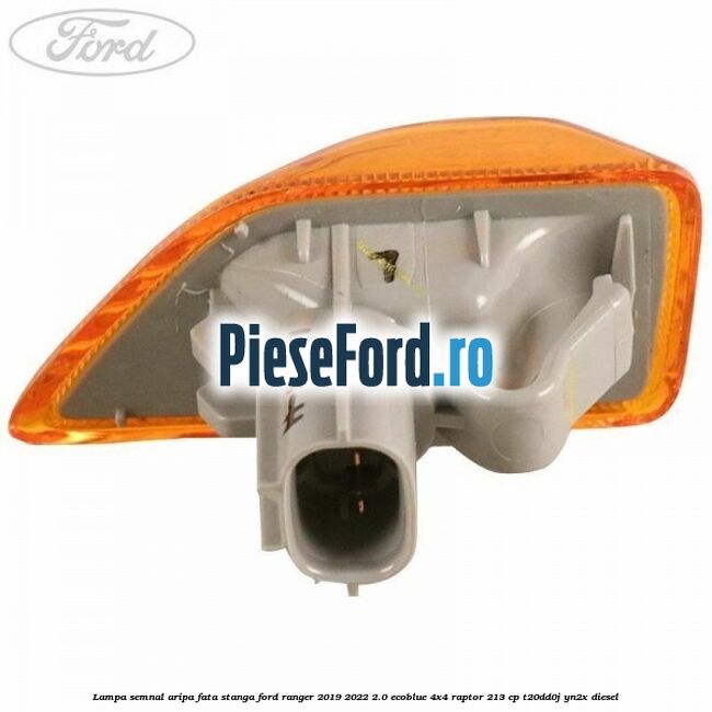 Lampa semnal aripa fata stanga Ford Ranger 2019-2022 2.0 EcoBlue 4x4 Raptor 213 cp Lampa semnal aripa fata stanga Ford Ranger 2019-2022 2.0 EcoBlue 4x4 Raptor 213 cp T20DD0J, YN2X diesel