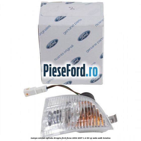 Lampa semnal oglinda dreapta Ford Focus 2004-2007 1.4 80 cp ASDA, ASDB benzina