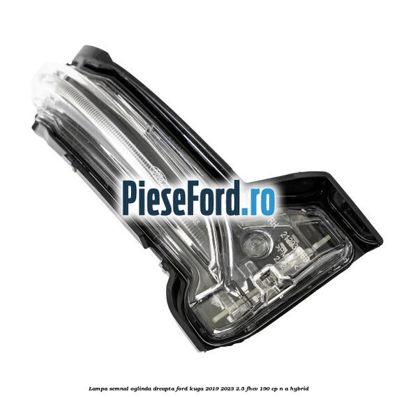 Lampa semnal oglinda dreapta Ford Kuga 2019-2023 2.5 FHEV 190 cp n/a hybrid