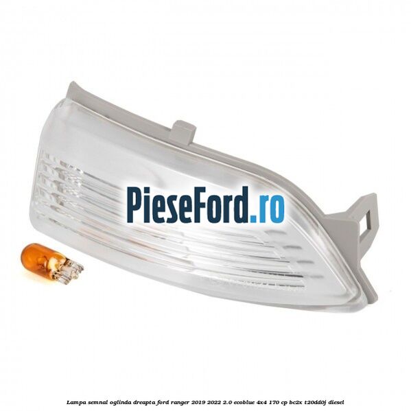 Lampa semnal oglinda dreapta Ford Ranger 2019-2022 2.0 EcoBlue 4x4 170 cp Lampa semnal oglinda dreapta Ford Ranger 2019-2022 2.0 EcoBlue 4x4 170 cp BC2X, T20DD0J diesel