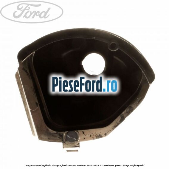 Lampa semnal oglinda dreapta Ford Tourneo Custom 2019-2023 1.0 EcoBoost PHEV 125 cp M1FA Hybrid