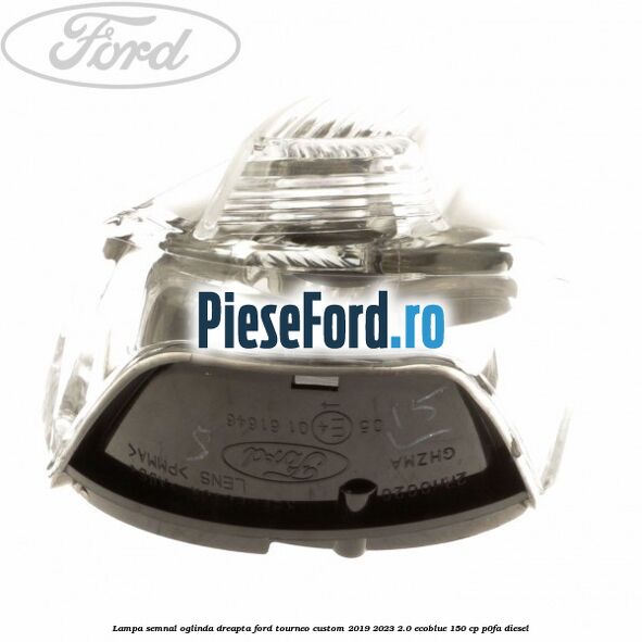 Lampa semnal oglinda dreapta Ford Tourneo Custom 2019-2023 2.0 EcoBlue 150 cp P0FA diesel