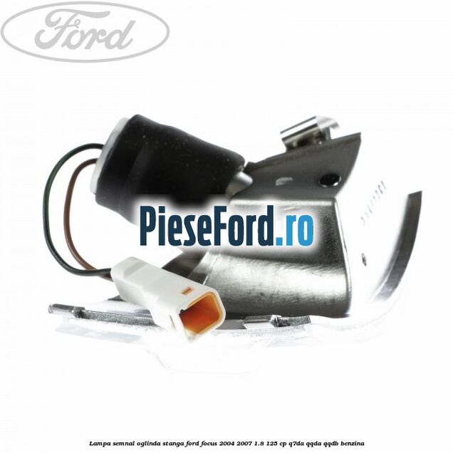 Lampa semnal oglinda stanga Ford Focus 2004-2007 1.8 125 cp Q7DA, QQDA, QQDB benzina