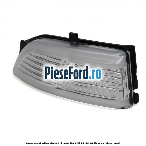 Lampa semnal oglinda stanga Ford Ranger 2012-2015 2.2 TDCi 4x4 150 cp Lampa semnal oglinda stanga Ford Ranger 2012-2015 2.2 TDCi 4x4 150 cp ENQJ, GBVAJQJ diesel