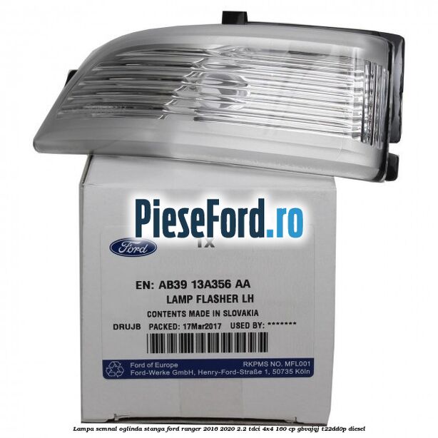 Lampa semnal oglinda stanga Ford Ranger 2016-2020 2.2 TDCi 4x4 160 cp Lampa semnal oglinda stanga Ford Ranger 2016-2020 2.2 TDCi 4x4 160 cp GBVAJQJ, T22DD0P diesel