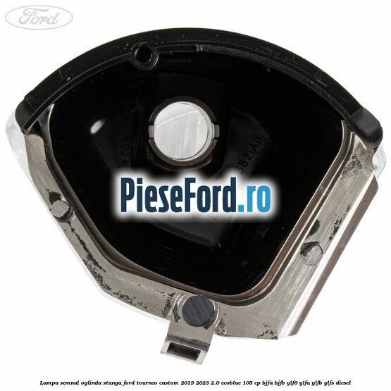 Lampa semnal oglinda stanga Ford Tourneo Custom 2019-2023 2.0 EcoBlue 105 cp Lampa semnal oglinda stanga Ford Tourneo Custom 2019-2023 2.0 EcoBlue 105 cp BJFA, BJFB, YLF6, YLFA, YLFB, YLFS diesel