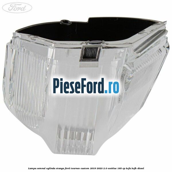 Lampa semnal oglinda stanga Ford Tourneo Custom 2019-2023 2.0 EcoBlue 185 cp BCFA, BCFB diesel
