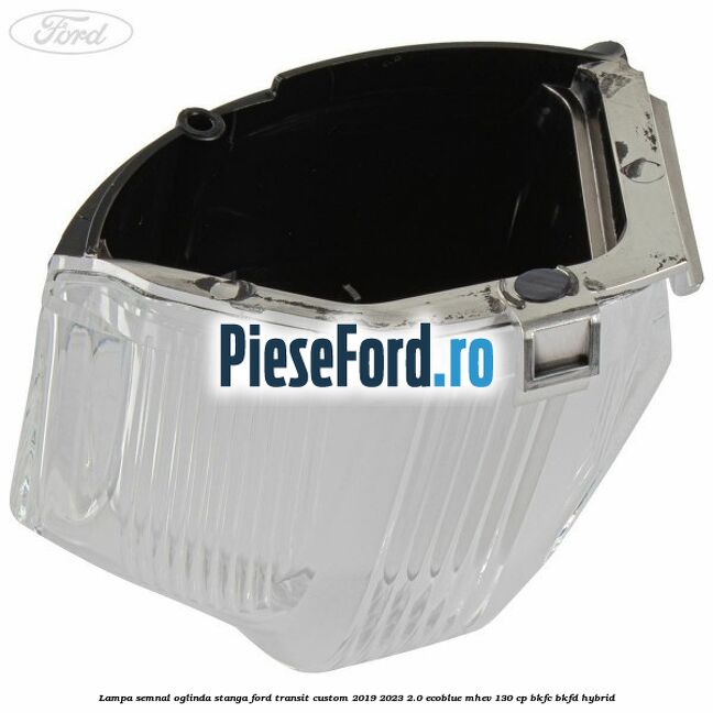 Lampa semnal oglinda stanga Ford Transit Custom 2019-2023 2.0 EcoBlue mHEV 130 cp BKFC, BKFD Hybrid