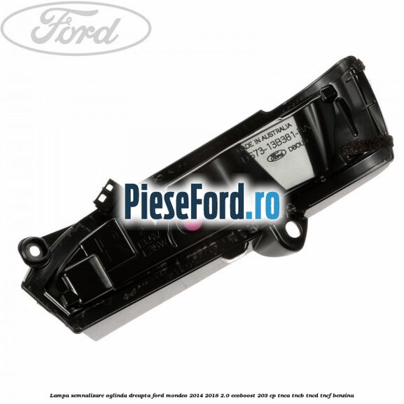 Lampa semnalizare oglinda dreapta Ford Mondeo 2014-2018 2.0 EcoBoost 203 cp TNCA, TNCB, TNCD, TNCF benzina