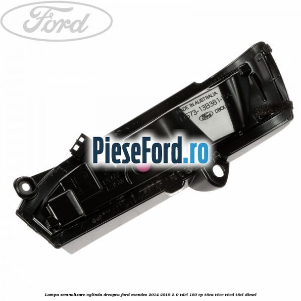 Lampa semnalizare oglinda dreapta Ford Mondeo 2014-2018 2.0 TDCi 180 cp Lampa semnalizare oglinda dreapta Ford Mondeo 2014-2018 2.0 TDCi 180 cp T8CA, T8CC, T8CD, T8CL diesel