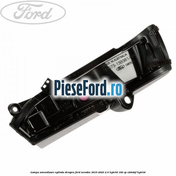 Lampa semnalizare oglinda dreapta Ford Mondeo 2019-2023 2.0 Hybrid 188 cp C20EDEF hybrid