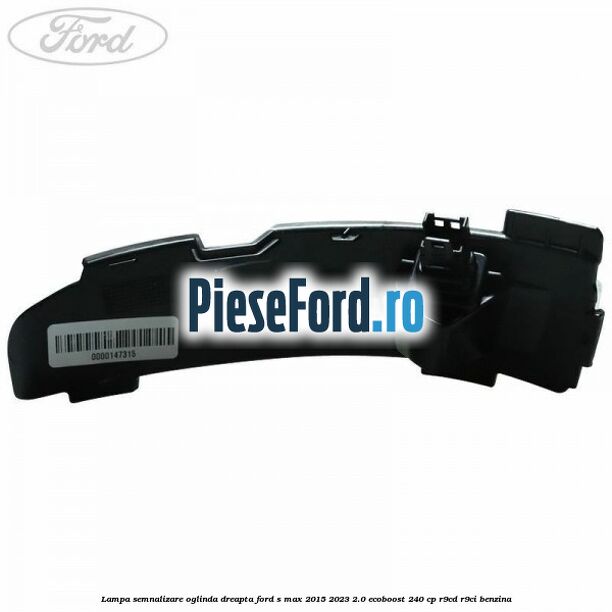 Lampa semnalizare oglinda dreapta Ford S-Max 2015-2023 2.0 EcoBoost 240 cp R9CD, R9CI benzina
