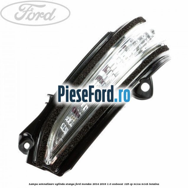 Lampa semnalizare oglinda stanga Ford Mondeo 2014-2018 1.0 EcoBoost 125 cp