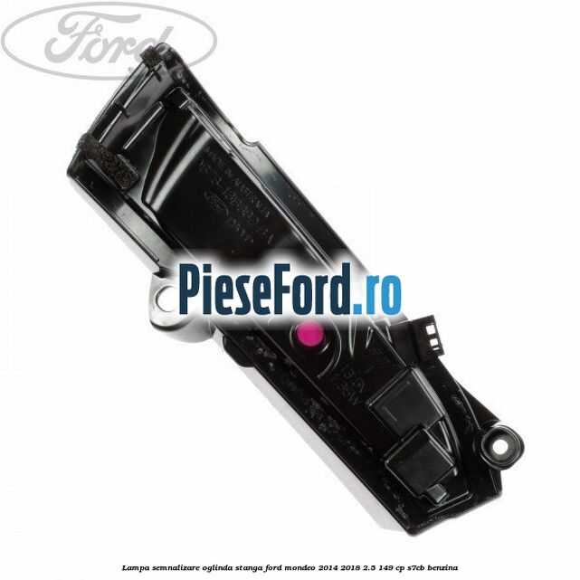 Lampa semnalizare oglinda stanga Ford Mondeo 2014-2018 2.5 149 cp S7CB benzina