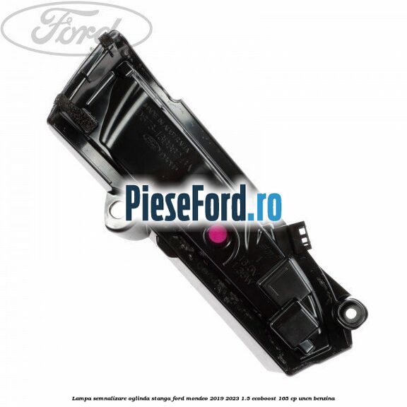 Lampa semnalizare oglinda stanga Ford Mondeo 2019-2023 1.5 EcoBoost 165 cp UNCN benzina
