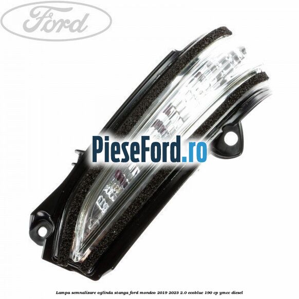 Lampa semnalizare oglinda stanga Ford Mondeo 2019-2023 2.0 EcoBlue 190 cp