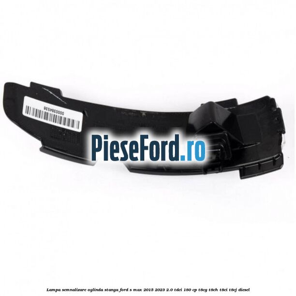 Lampa semnalizare oglinda stanga Ford S-Max 2015-2023 2.0 TDCi 180 cp T8CG, T8CH, T8CI, T8CJ diesel