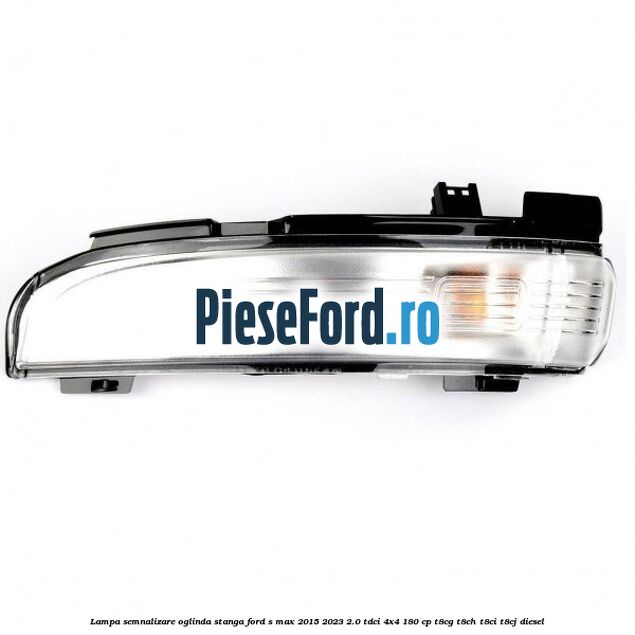 Lampa semnalizare oglinda stanga Ford S-Max 2015-2023 2.0 TDCi 4x4 180 cp T8CG, T8CH, T8CI, T8CJ diesel