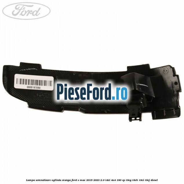 Lampa semnalizare oglinda stanga Ford S-Max 2015-2023 2.0 TDCi 4x4 180 cp T8CG, T8CH, T8CI, T8CJ diesel