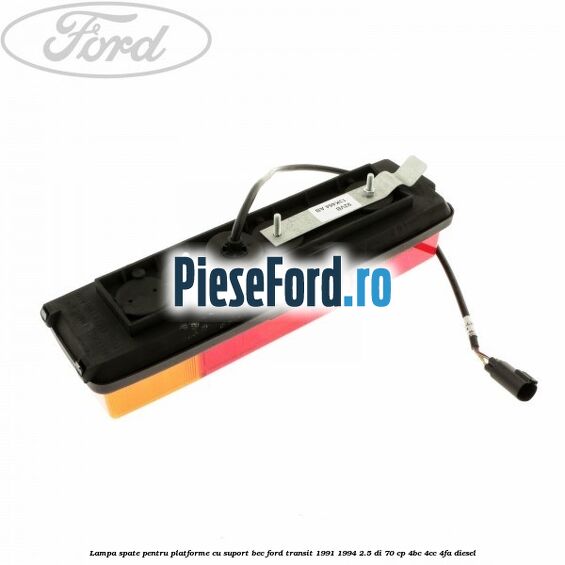 Lampa spate pentru platforme cu suport bec Ford Transit 1991-1994 2.5 DI 70 cp 4BC, 4CC, 4FA diesel
