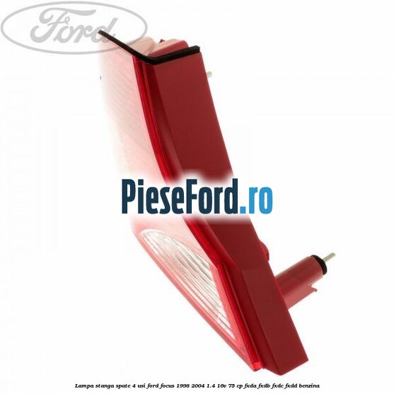Lampa stanga spate 4 usi Ford Focus 1998-2004 1.4 16V 75 cp FXDA, FXDB, FXDC, FXDD benzina