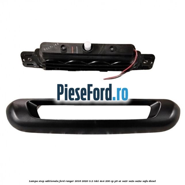 Lampa stop aditionala Ford Ranger 2016-2020 3.2 TDCi 4x4 200 cp P5-AT, SA2R, SA2S, SA2W, SAFA diesel