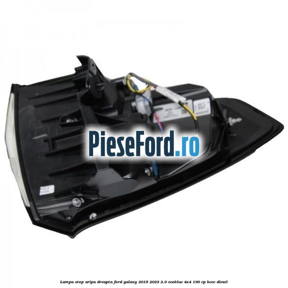 Lampa stop aripa dreapta Ford Galaxy 2015-2023 2.0 EcoBlue 4x4 190 cp Lampa stop aripa dreapta Ford Galaxy 2015-2023 2.0 EcoBlue 4x4 190 cp BCCC diesel