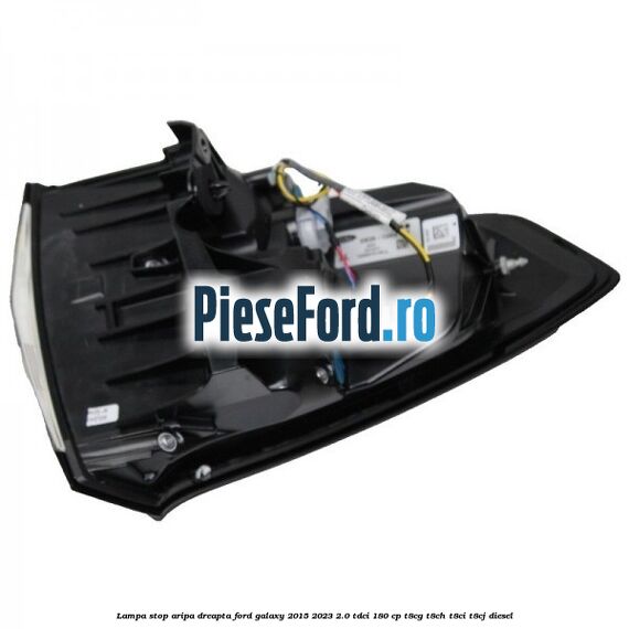 Lampa stop aripa dreapta Ford Galaxy 2015-2023 2.0 TDCi 180 cp Lampa stop aripa dreapta Ford Galaxy 2015-2023 2.0 TDCi 180 cp T8CG, T8CH, T8CI, T8CJ diesel