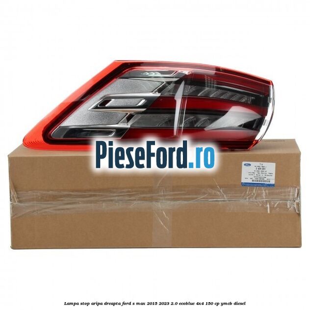 Lampa stop aripa dreapta Ford S-Max 2015-2023 2.0 EcoBlue 4x4 150 cp YMCB diesel