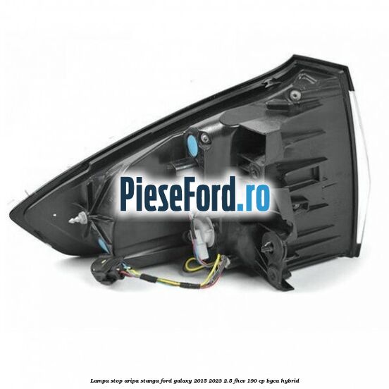 Lampa stop aripa stanga Ford Galaxy 2015-2023 2.5 FHEV 190 cp BGCA hybrid