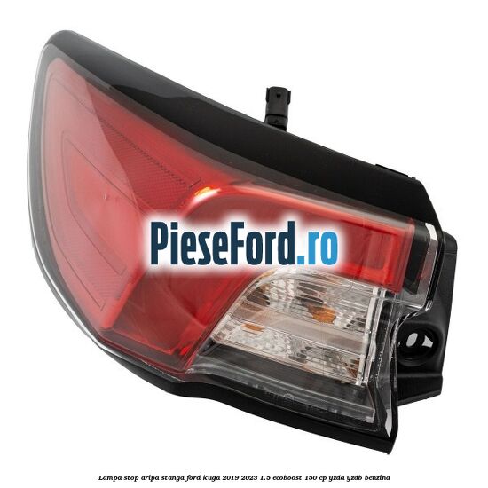 Lampa stop aripa stanga Ford Kuga 2019-2023 1.5 EcoBoost 150 cp YZDA, YZDB benzina