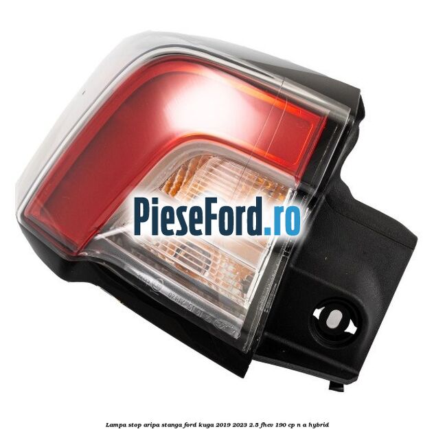 Lampa stop aripa stanga Ford Kuga 2019-2023 2.5 FHEV 190 cp n/a hybrid
