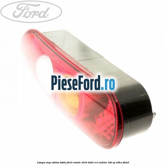 Lampa stop cabina dubla Ford Transit 2019-2023 2.0 EcoBlue 160 cp N0HA diesel