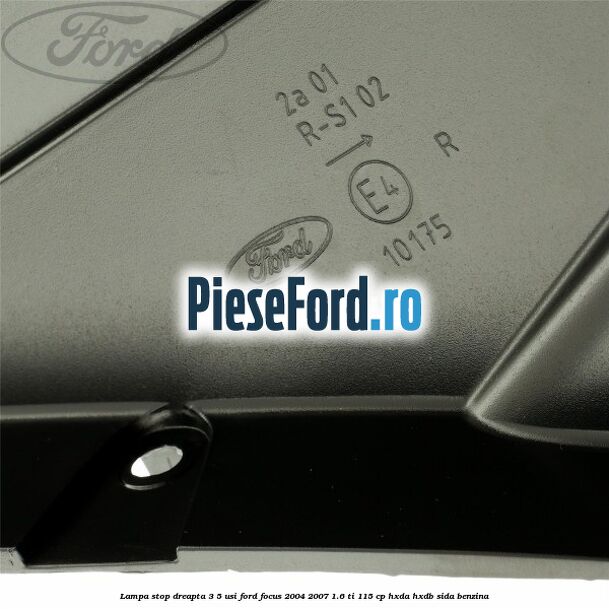Lampa stop dreapta 3/5 usi Ford Focus 2004-2007 1.6 Ti 115 cp HXDA, HXDB, SIDA benzina