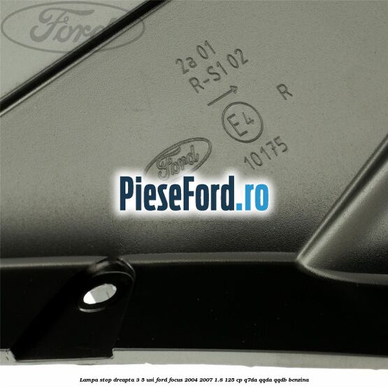 Lampa stop dreapta 3/5 usi Ford Focus 2004-2007 1.8 125 cp Lampa stop dreapta 3/5 usi Ford Focus 2004-2007 1.8 125 cp Q7DA, QQDA, QQDB benzina