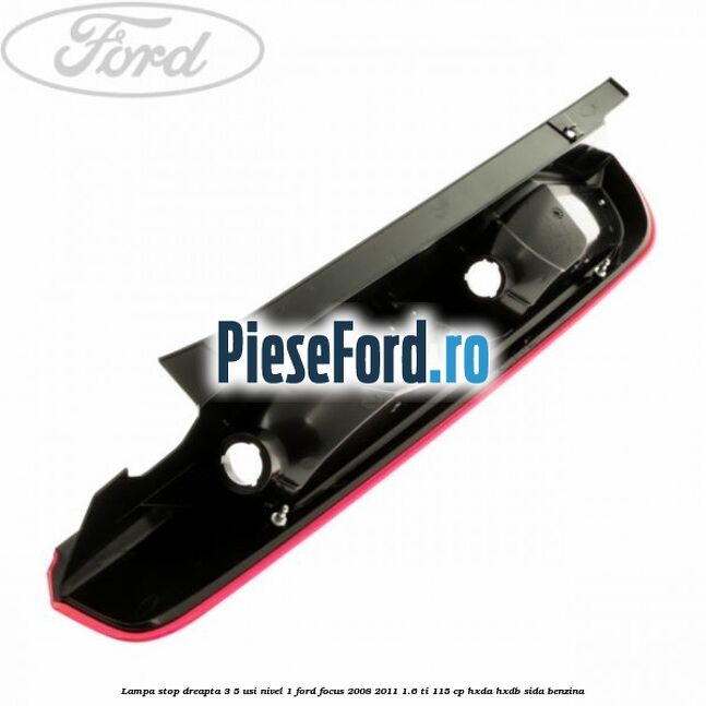 Lampa stop dreapta 3/5 usi nivel 1 Ford Focus 2008-2011 1.6 Ti 115 cp Lampa stop dreapta 3/5 usi nivel 1 Ford Focus 2008-2011 1.6 Ti 115 cp HXDA, HXDB, SIDA benzina