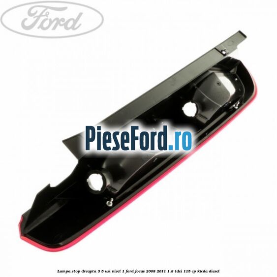 Lampa stop dreapta 3/5 usi nivel 1 Ford Focus 2008-2011 1.8 TDCi 115 cp Lampa stop dreapta 3/5 usi nivel 1 Ford Focus 2008-2011 1.8 TDCi 115 cp KKDA diesel