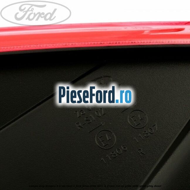 Lampa stop dreapta 3/5 usi nivel 1 Ford Focus 2008-2011 2.0 TDCi 136 cp Lampa stop dreapta 3/5 usi nivel 1 Ford Focus 2008-2011 2.0 TDCi 136 cp G6DA, G6DB, G6DD, G6DG diesel