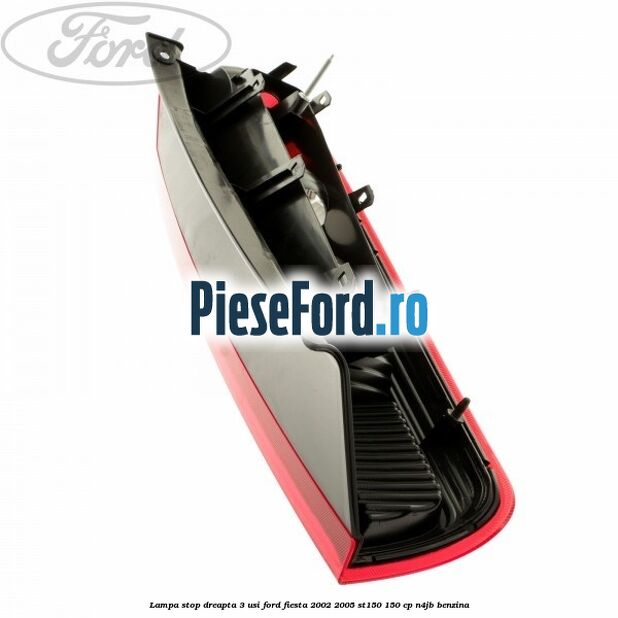 Lampa stop dreapta 3 usi Ford Fiesta 2002-2005 ST150 150 cp N4JB benzina