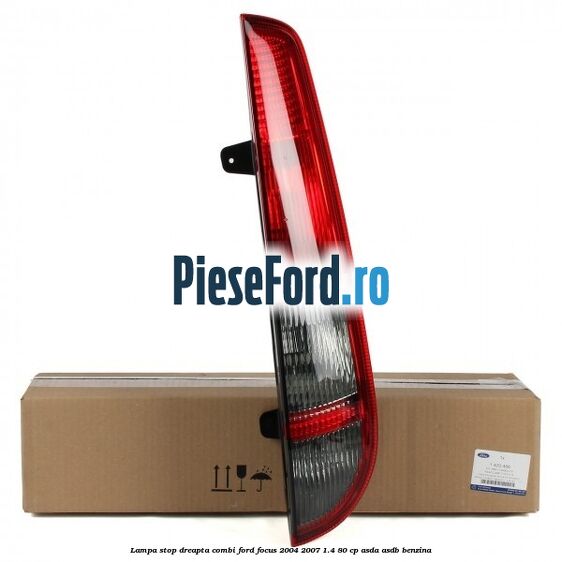 Lampa stop dreapta combi Ford Focus 2004-2007 1.4 80 cp ASDA, ASDB benzina