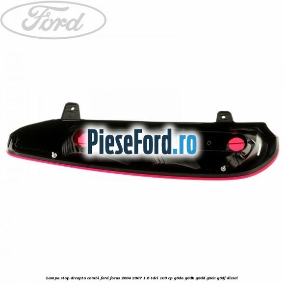 Lampa stop dreapta combi Ford Focus 2004-2007 1.6 TDCi 109 cp Lampa stop dreapta combi Ford Focus 2004-2007 1.6 TDCi 109 cp G8DA, G8DB, G8DD, G8DE, G8DF diesel