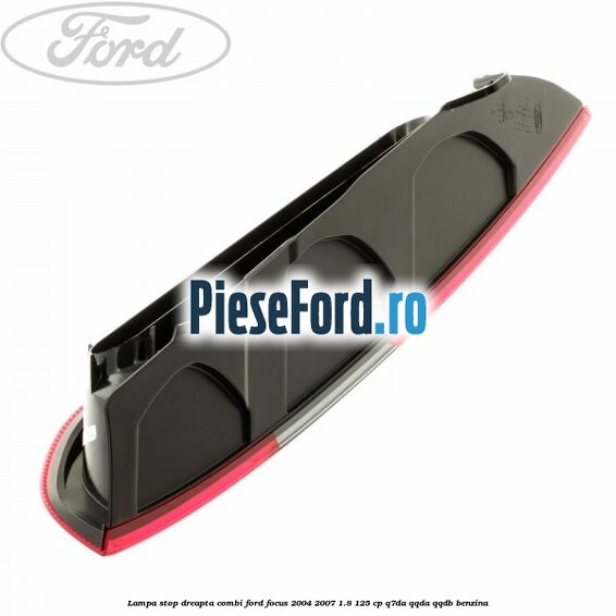 Lampa stop dreapta combi Ford Focus 2004-2007 1.8 125 cp Lampa stop dreapta combi Ford Focus 2004-2007 1.8 125 cp Q7DA, QQDA, QQDB benzina