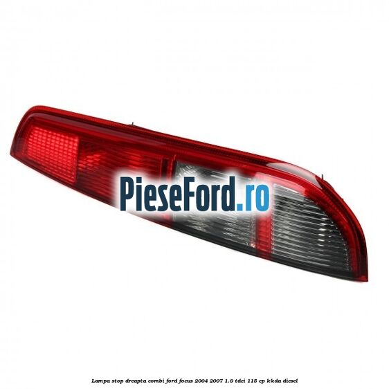 Lampa stop dreapta combi Ford Focus 2004-2007 1.8 TDCi 115 cp Lampa stop dreapta combi Ford Focus 2004-2007 1.8 TDCi 115 cp KKDA diesel