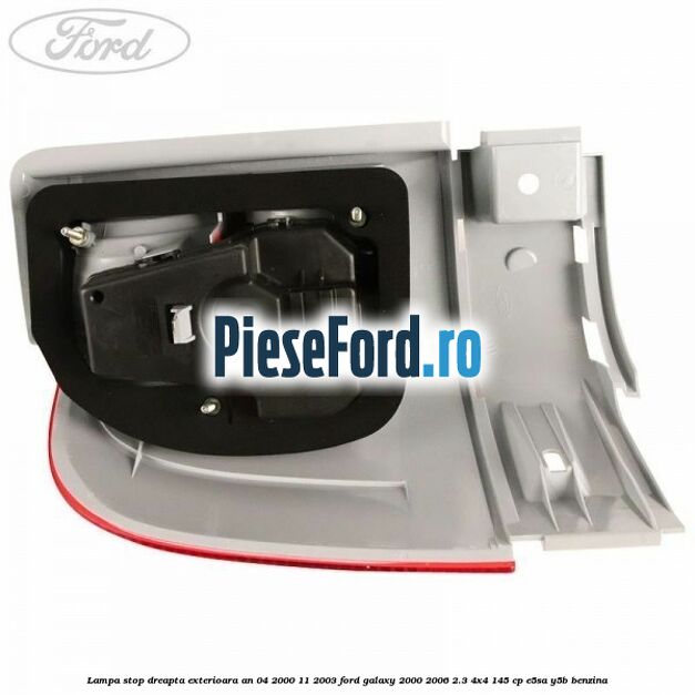 Lampa stop dreapta exterioara an 04/2000-11/2003 Ford Galaxy 2000-2006 2.3 4x4 145 cp E5SA, Y5B benzina