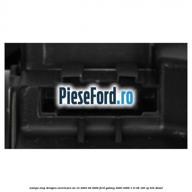 Lampa stop dreapta exterioara an 12/2003-08/2006 Ford Galaxy 2000-2006 1.9 TDI 150 cp BTB diesel