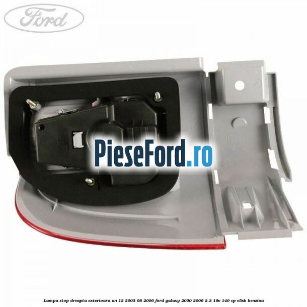 Lampa stop dreapta exterioara an 12/2003-08/2006 Ford Galaxy 2000-2006 2.3 16V 140 cp E5SB benzina