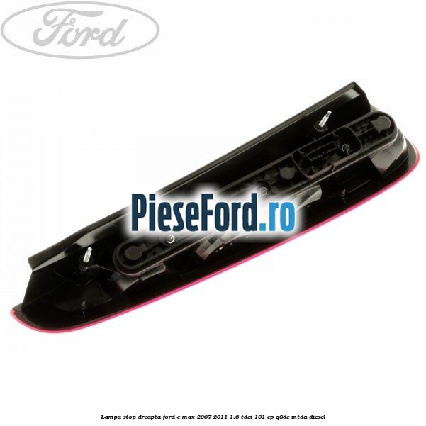Lampa stop dreapta Ford C-Max 2007-2011 1.6 TDCi 101 cp G8DC, MTDA diesel